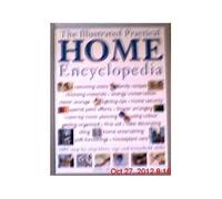 The Illustrated Practical Home Encyclopedia: 1001 Step-By-Step Hints, Tips And Household Skills