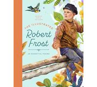 The Illustrated Robert Frost: 25 Essential Poems