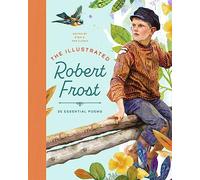 The Illustrated Robert Frost: 25 Essential Poems