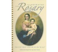 The Illustrated Rosary: Page By Page And Bead By Bead