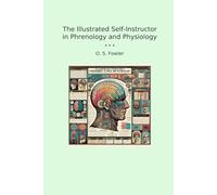 The Illustrated Self-Instructor in Phrenology and Physiology