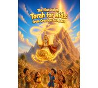 The Illustrated Torah for Kids: From Creation to Moses
