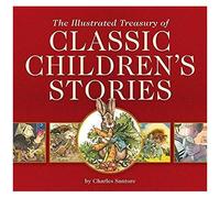 The Illustrated Treasury Of Classic Children's Stories