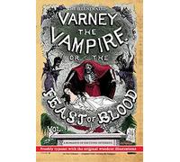 The Illustrated Varney The Vampire; Or, The Feast Of Blood - In Two Volumes - Volume I
