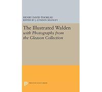 The Illustrated Walden With Photographs From The Gleason Collection