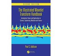 The Illustrated Wavelet Transform Handbook: Introductory Theory and Applications in Science, Engineering, Medicine and Finance, Second Edition - [Version Originale] Inconnu (Auteur)