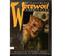 The Illustrated Werewolf Movie Guide