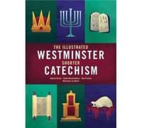 The Illustrated Westminster Shorter Catechism by Ben Preston Ben Preston (Auteur)