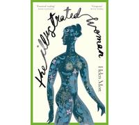 The Illustrated Woman: The brilliant new collection from the T.S. Eliot Prize and Costa Award shortlisted poet