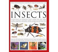 The Illustrated World Encyclopedia of Insects: A Natural History and Identification Guide to Beetles, Flies, Bees, Wasps, Mayflies, Dragonflies, ... Insects and Spider Species, Illustrated wit