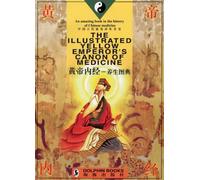 The Illustrated Yellow Emperor's Canon of Medicine: Amazing Book in the History of Chinese Medicine