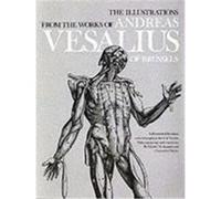 The Illustrations from the Works of Andreas Vesalius of Brussels; With Annotations and Translations, a Discussion of the Plates and Their Background, Andreas Vesalius (Auteur)