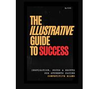 The illustrative Guide to Success in Competitive Exams: Your Ultimate Study Companion: Inspiration, Focus & Growth for Students Facing Competitive Exams