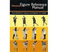 The Illustrator's Figure Reference Manual