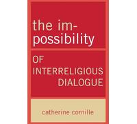 The Im-Possibility of Interreligious Dialogue