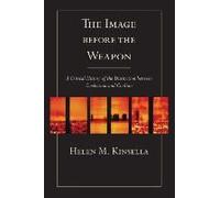 The Image Before The Weapon: A Critical History Of The Distinction Between Combatant And Civilian