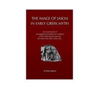 The Image Of Jason In Early Greek Myth