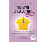 The Image of Leadership in Retail & Consumer Goods *Special Edition*: How Customer-Centric Leaders Package Themselves to Stand Out for All the Right Reasons