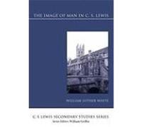 The Image of Man in C. S. Lewis White, William Luther (Auteur)