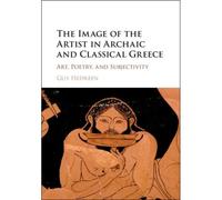 The Image Of The Artist In Archaic And Classical Greece