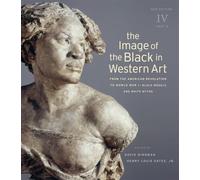 The Image of the Black in Western Art: From the American Revolution to World War I: Black Models and White Myths (4)