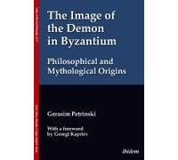 The Image Of The Demon In Byzantium: Philosophical And Mythological Origins