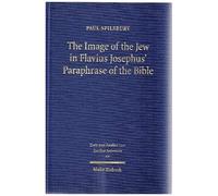 The Image Of The Jew In Flavius Josephus' Paraphrase Of The Bible