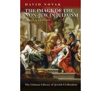The Image of The Non-Jew in Judaism: The Idea of Noahide Law