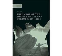 The Image of the Soldier in German Culture 18711933 by Fox & Dr Paul Newcastle University & UK Unknown (Auteur)