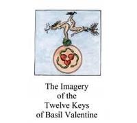 The Imagery Of The Twelve Keys: Basil Valentine