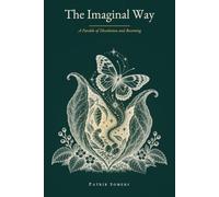 The Imaginal Way: A Parable of Dissolution and Becoming
