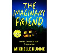 The Imaginary Friend: A BRAND NEW chilling psychological thriller with a twist from Michelle Dunne for 2026