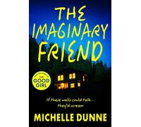 The Imaginary Friend A BRAND NEW chilling psychological thriller with a twist from Michelle Dunne - Michelle Dunne - Boldwood Books - ebook (ePub) - Livre