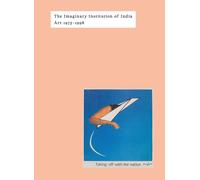 The Imaginary Institution of India: Art 1975-1999