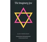The Imaginary Jew by Alain Finkielkraut Alain Finkielkraut (Auteur)