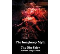 The Imaginary Myth: The Big Fairy
