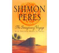 The Imaginary Voyage: With Theodor Herzl in Israel