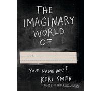 Keri Smith – The Imaginary World of – Poche (Penguin Books)