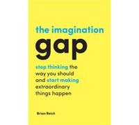 The Imagination Gap by Reich & Brian Strategist and writer & USA Inconnu (Auteur)