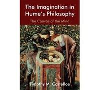 The Imagination in Hume's Philosophy: The Canvas of the Mind (Edinburgh Studies in Scottish Philosophy) - [Version Originale] Inconnu (Auteur)