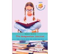 The Imagination Junction: Stories of Adventure, Mystery, Magic, and Middle School Mayhem