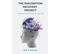 The Imagination Recovery Project: 30 Days to Find the Person You Used to Be