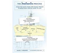 The Imagineering Process: Using The Disney Theme Park Design Process To Bring Your Creative Ideas To Life (The Imagineering Toolbox Series)