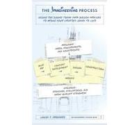 The Imagineering Process: Using The Disney Theme Park Design Process To Bring Your Creative Ideas To Life (The Imagineering Toolbox Series)