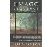 The Imago Sequence and Other Stories Laird Barron (Auteur)