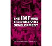 The IMF and Economic Development Vreeland, James Raymod (Auteur)