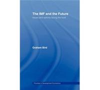 The IMF and the Future by Graham Bird Graham Bird (Auteur)