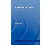 The IMF and the Future by Graham Bird Graham Bird (Auteur)