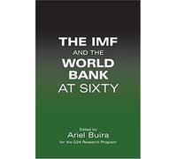 The Imf And The World Bank At Sixty