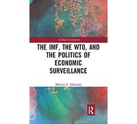 The Imf, The Wto & The Politics Of Economic Surveillance